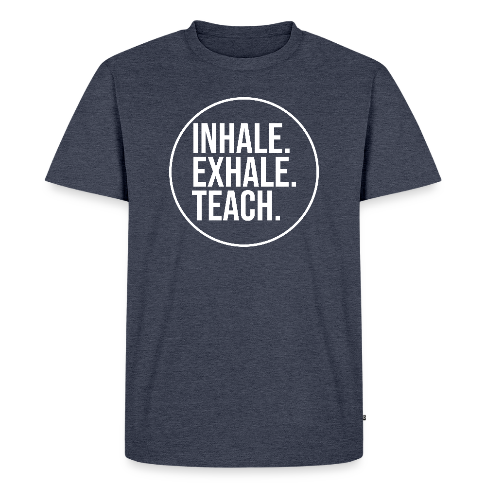 Inhale. Exhale. Teach. - Männer Premium T-Shirt - Jeansblau