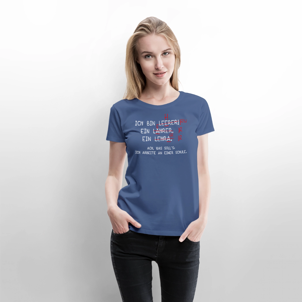 Ich bin Leerer - Frauen Premium T-Shirt - Taubenblau