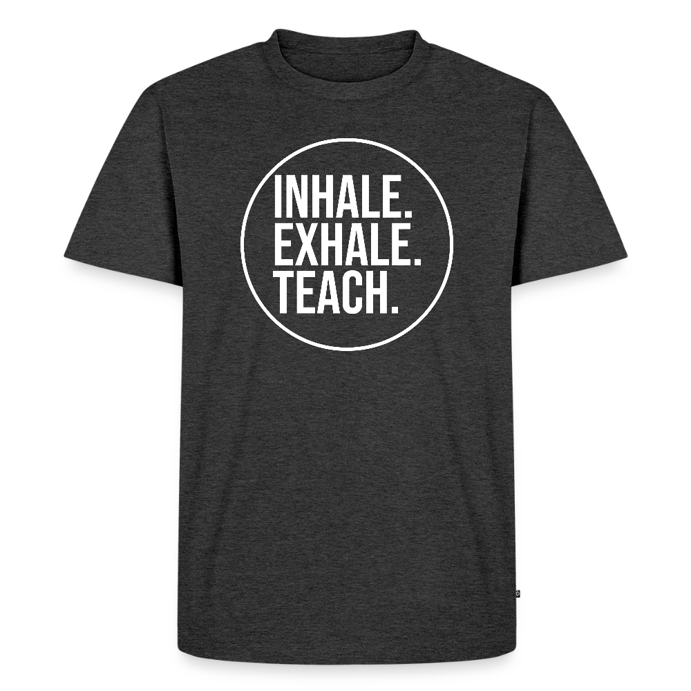 Inhale. Exhale. Teach. - Männer Premium T-Shirt - Anthrazit meliert