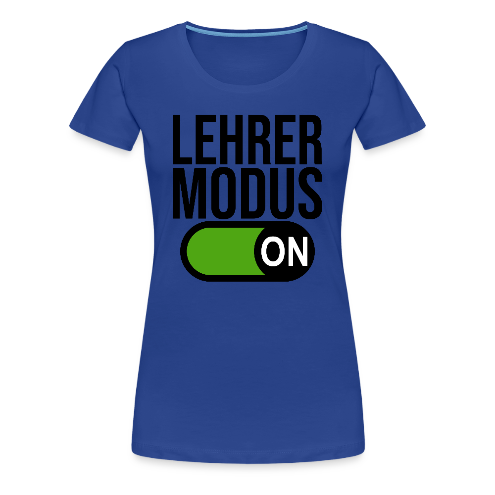 Lehrer Modus on - Frauen Premium T-Shirt - Königsblau