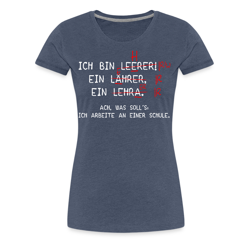 Ich bin Leerer - Frauen Premium T-Shirt - Blau meliert