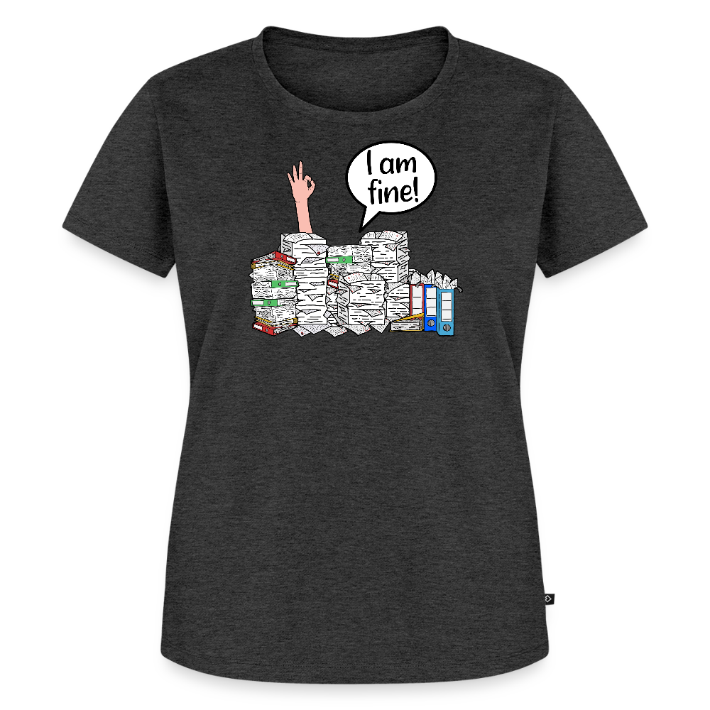 I am fine! - Frauen Premium T-Shirt - Anthrazit meliert