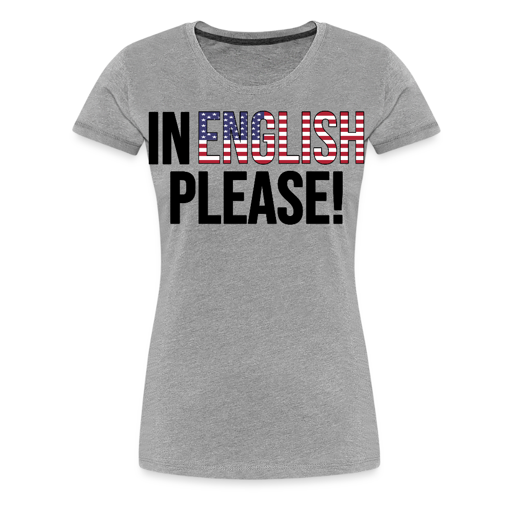 In english please! - Frauen Premium T-Shirt - Grau meliert