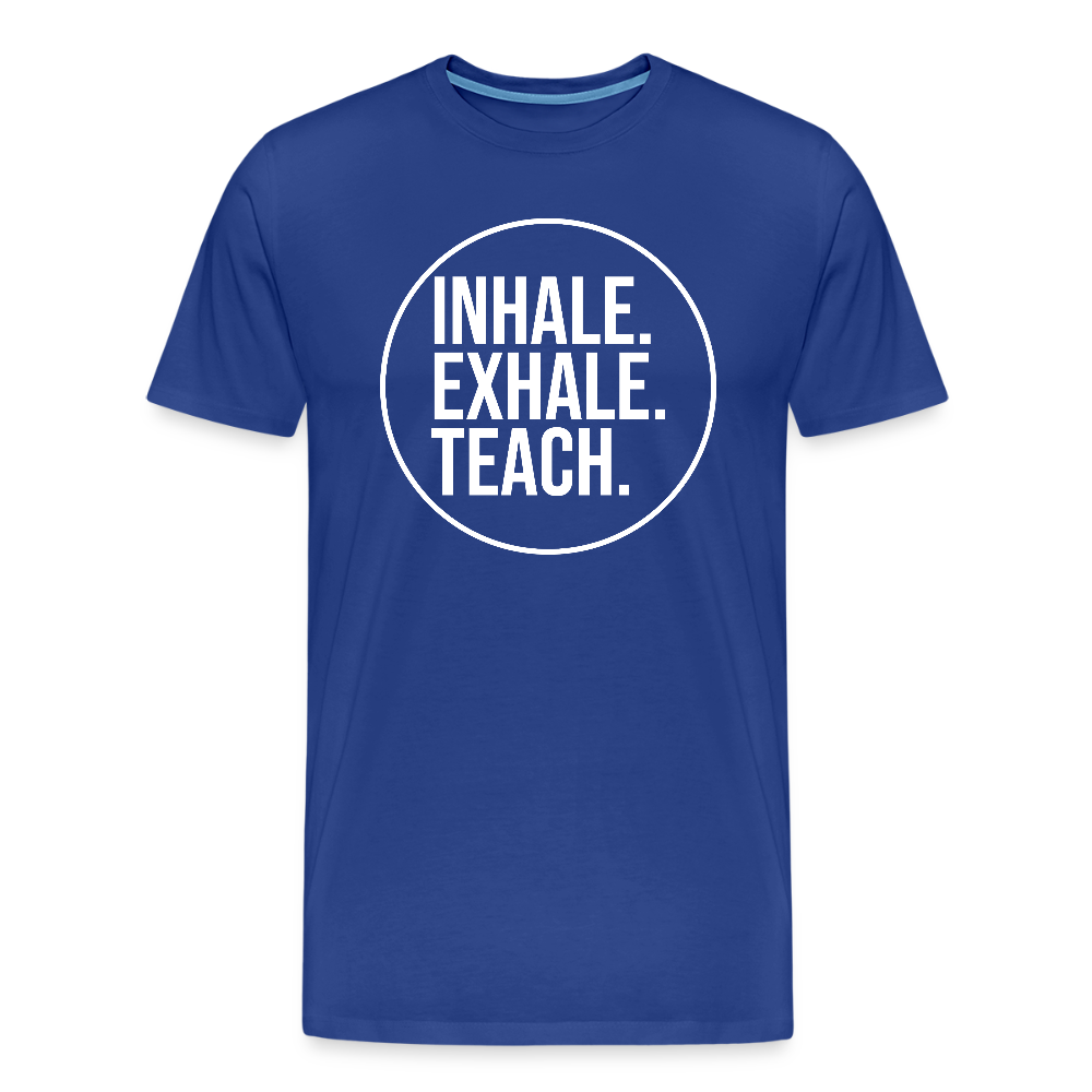 Inhale. Exhale. Teach. - Männer Premium T-Shirt - Königsblau