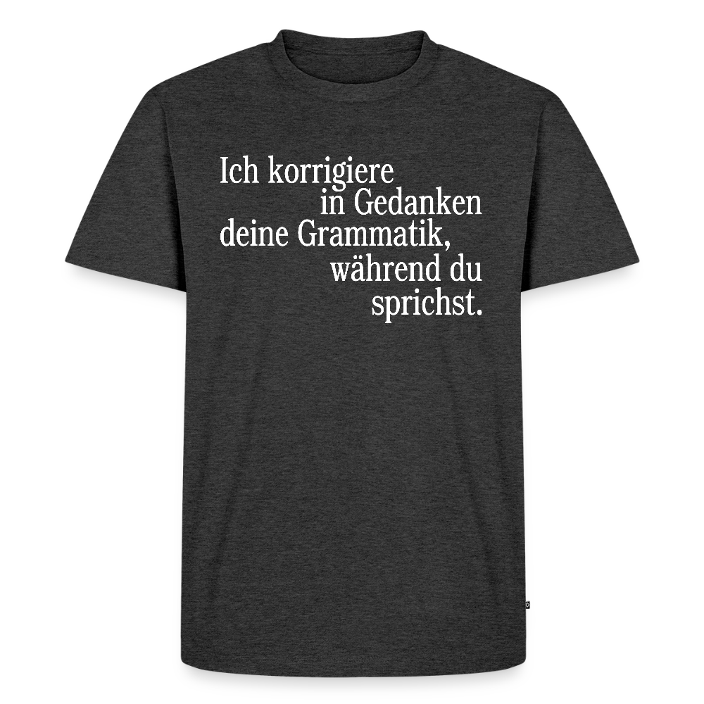Grammatik - Männer Premium T-Shirt - Anthrazit meliert