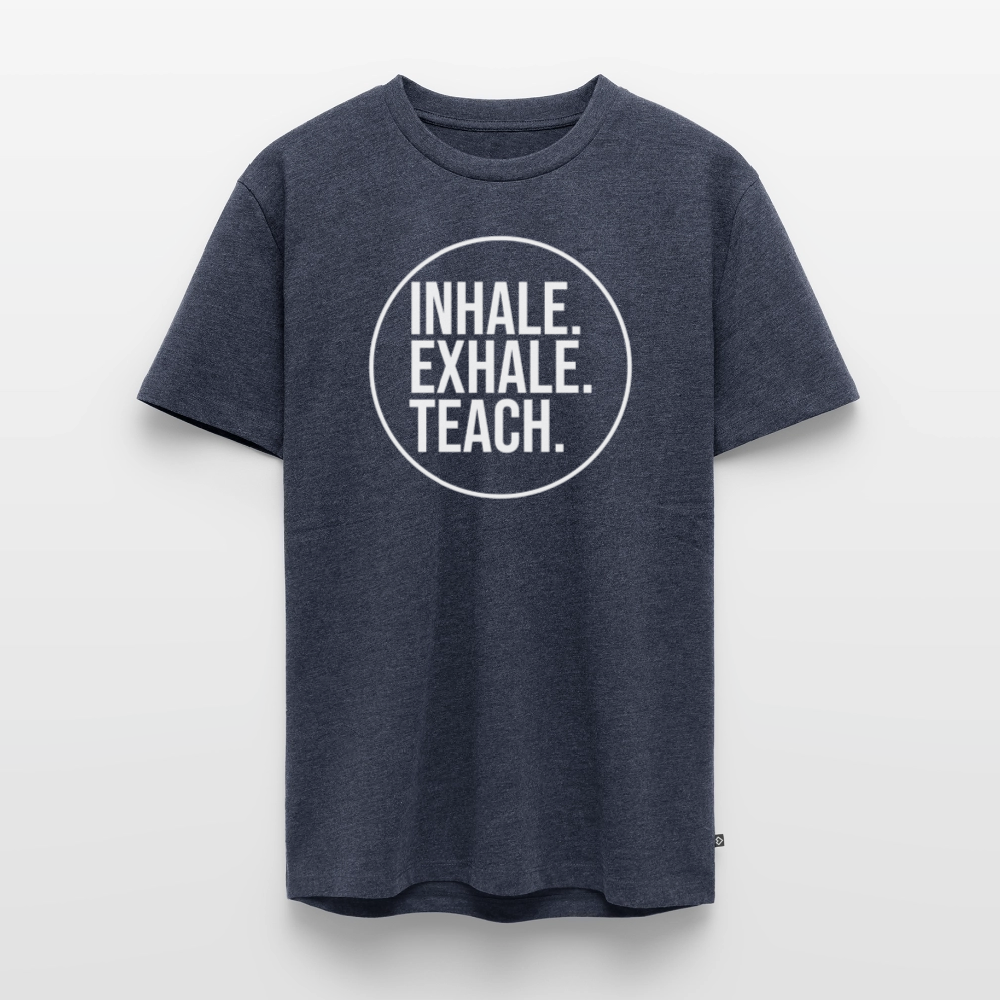Inhale. Exhale. Teach. - Männer Premium T-Shirt - Jeansblau