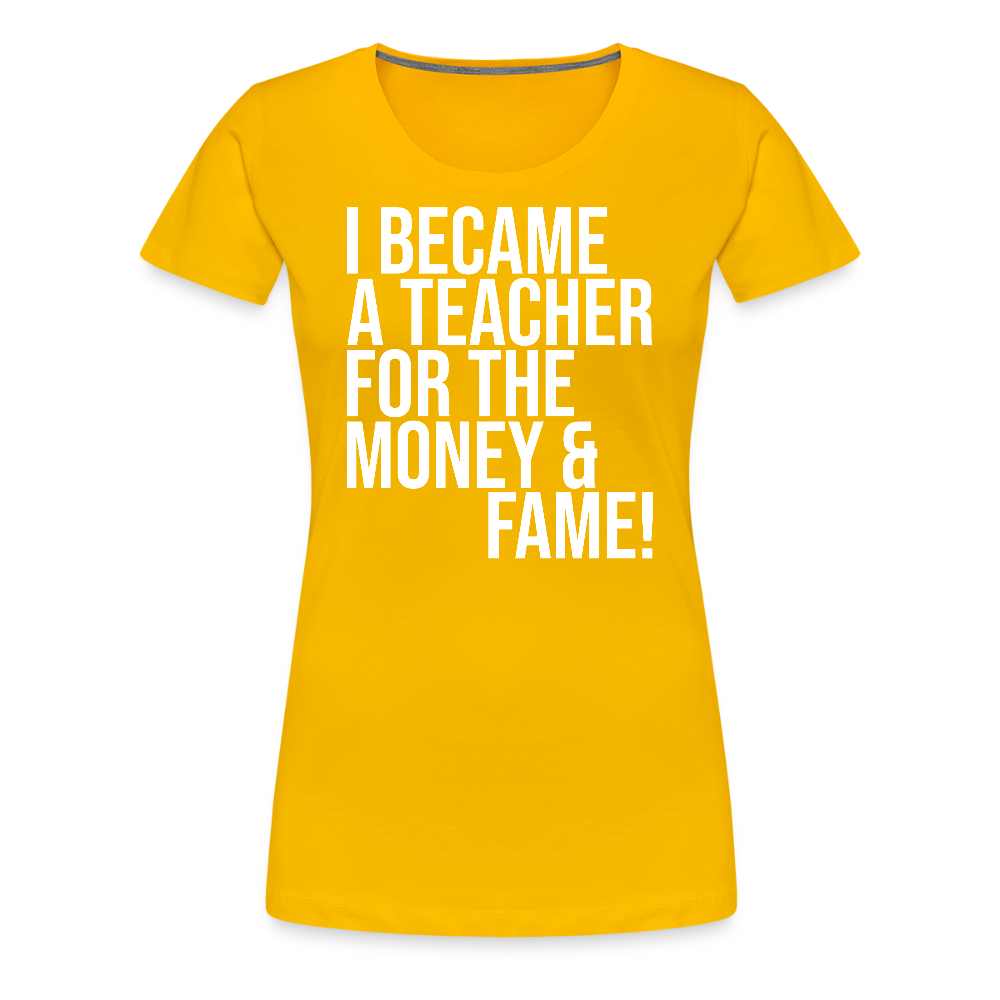 Money & Fame - Frauen Premium T-Shirt - Sonnengelb