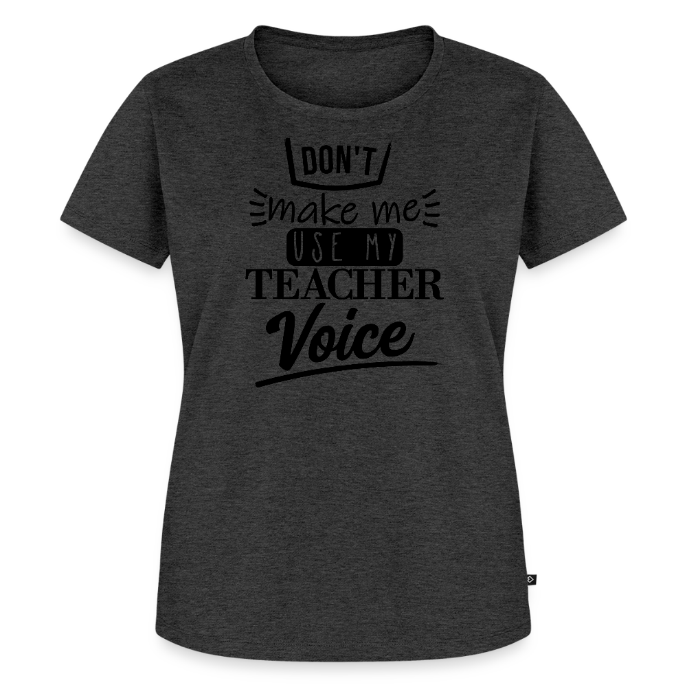 Teacher voice - Frauen Premium T-Shirt - Anthrazit meliert