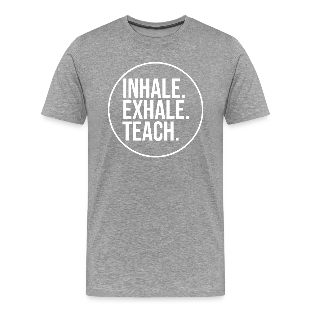 Inhale. Exhale. Teach. - Männer Premium T-Shirt - Grau meliert