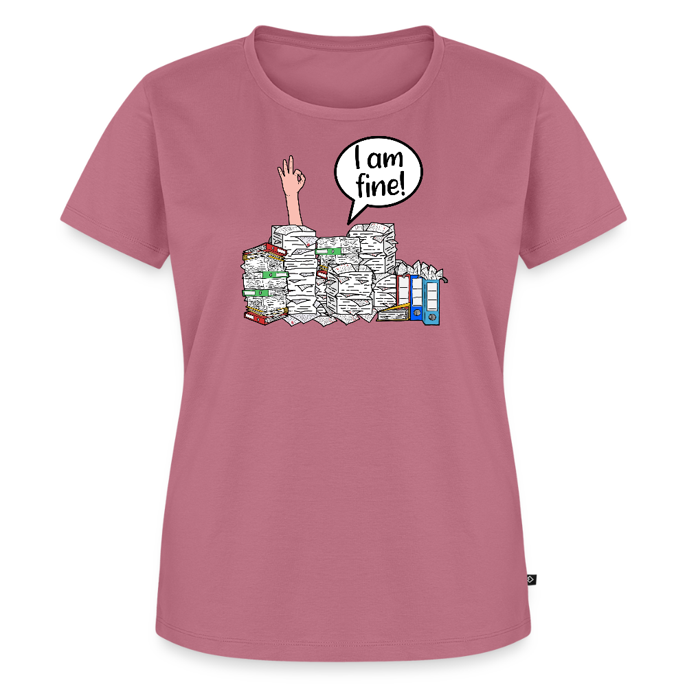 I am fine! - Frauen Premium T-Shirt - Mauve