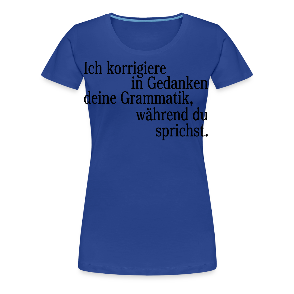 Grammatik - Frauen Premium T-Shirt - Königsblau