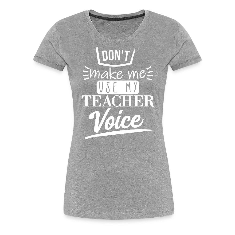 Teacher Voice - Frauen Premium T-Shirt - Grau meliert