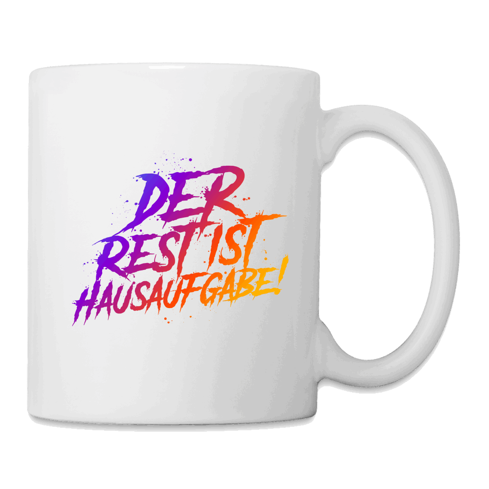 Der Rest ist Hausaufgabe - Tasse - weiß