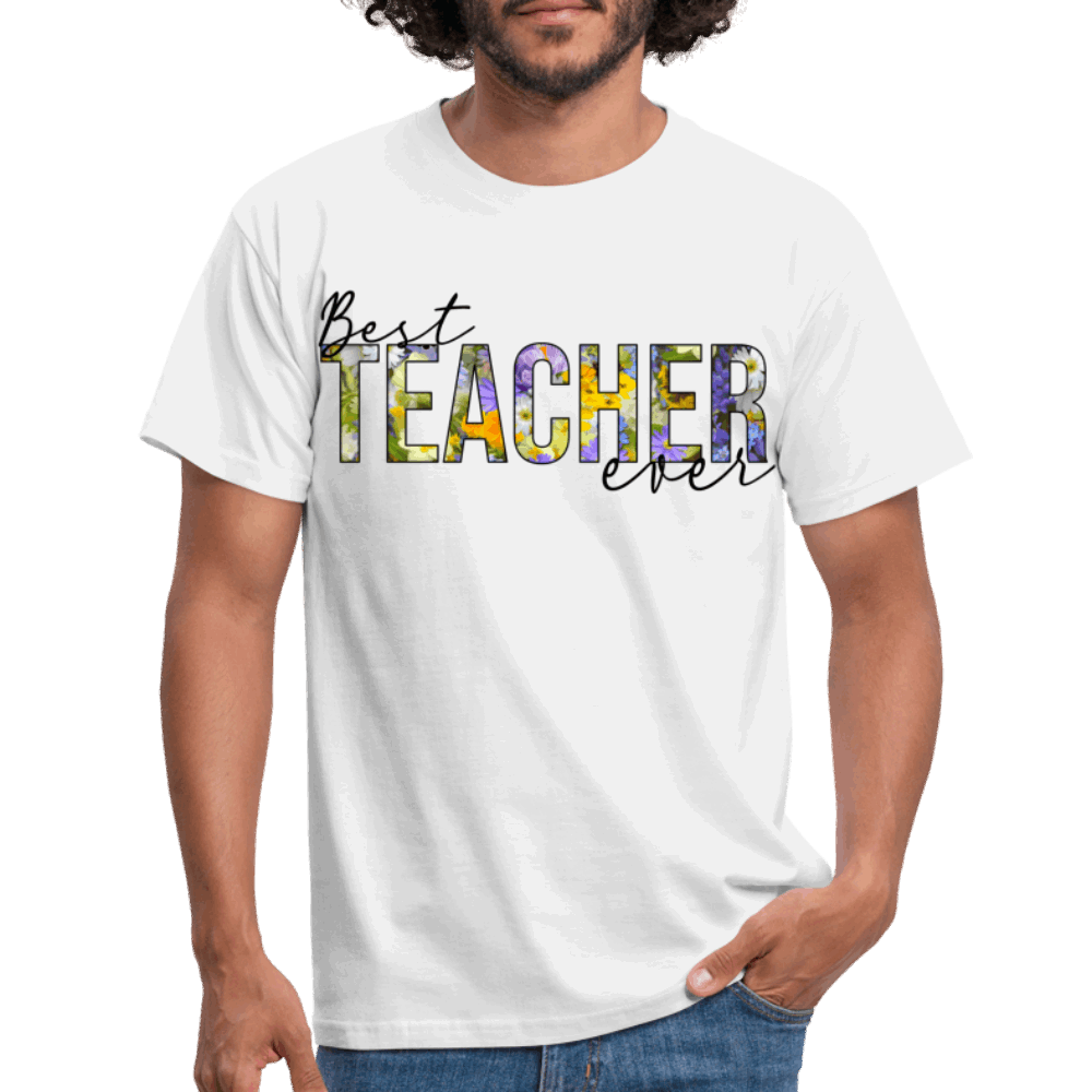 Best teacher ever - Männer T-Shirt - weiß