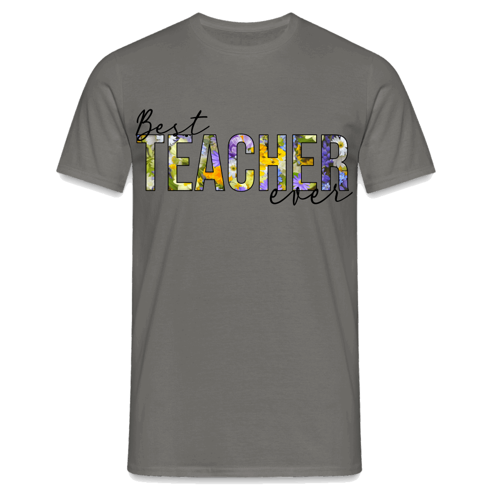 Best teacher ever - Männer T-Shirt - Graphit