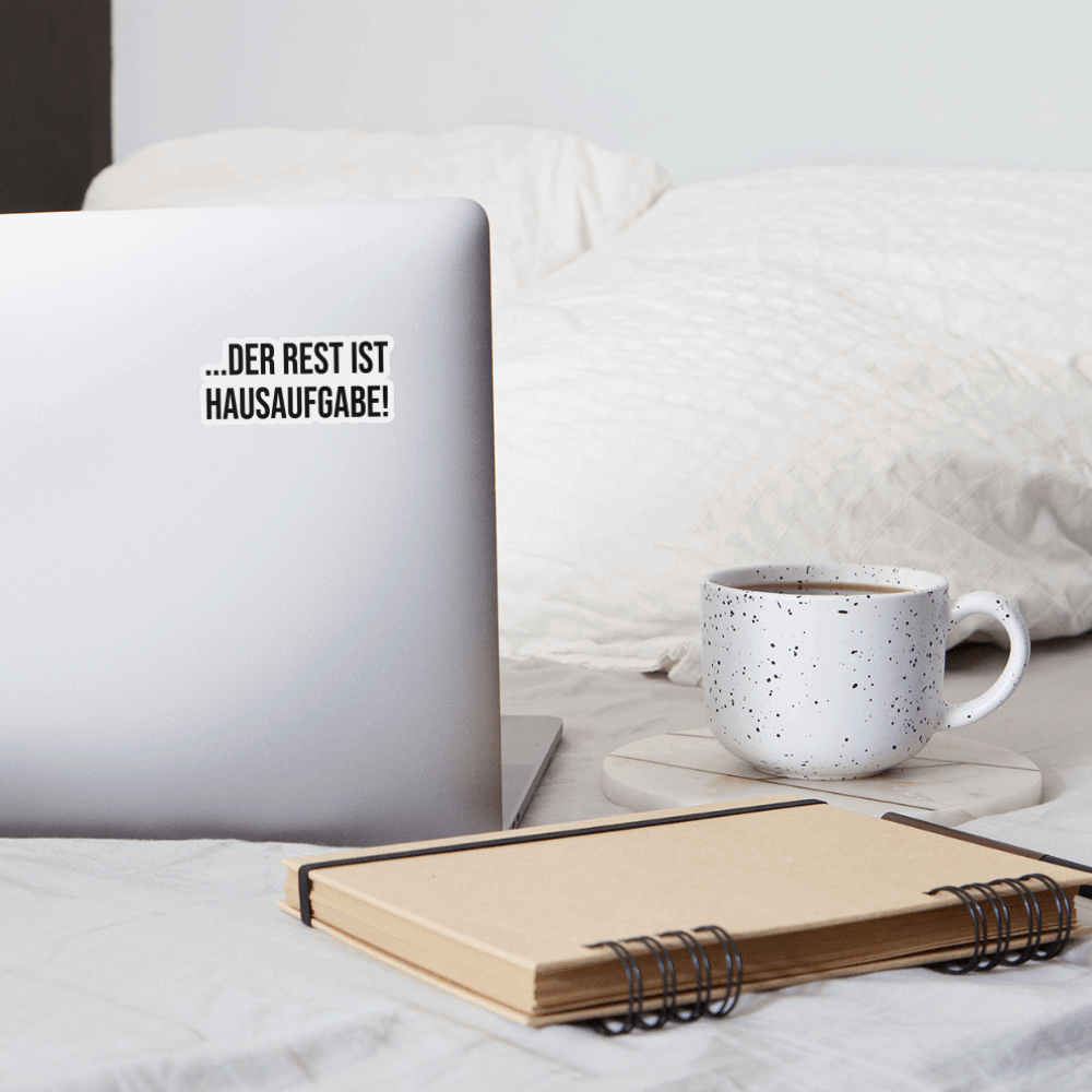 Der Rest ist Hausaufgabe! - Sticker - Mattweiß