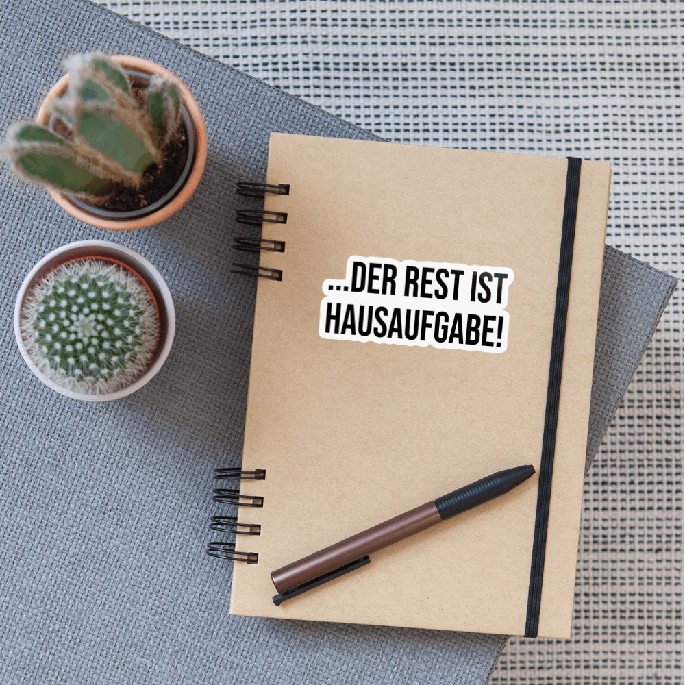 Der Rest ist Hausaufgabe! - Sticker - Weiß glänzend
