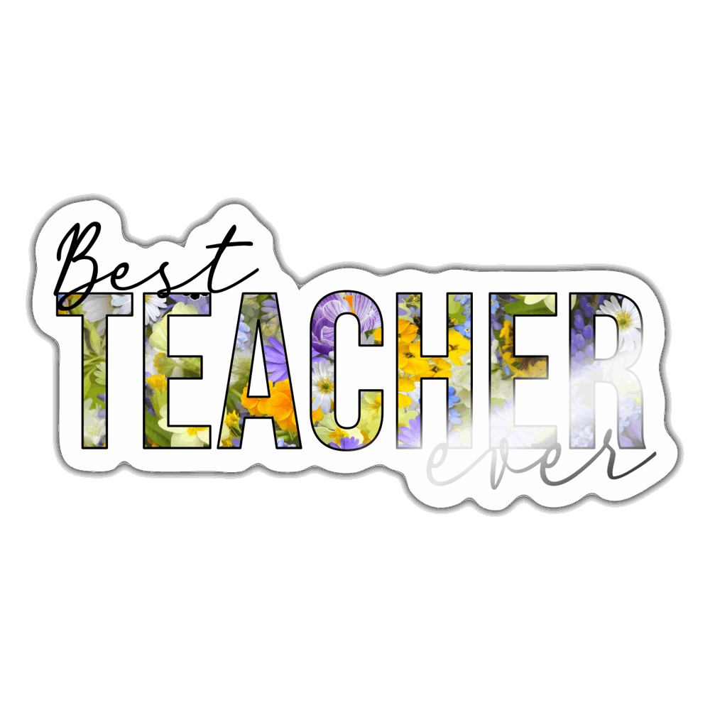 Best teacher ever - Sticker - Weiß glänzend