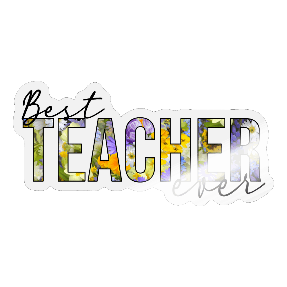 Best teacher ever - Sticker - Transparent glänzend