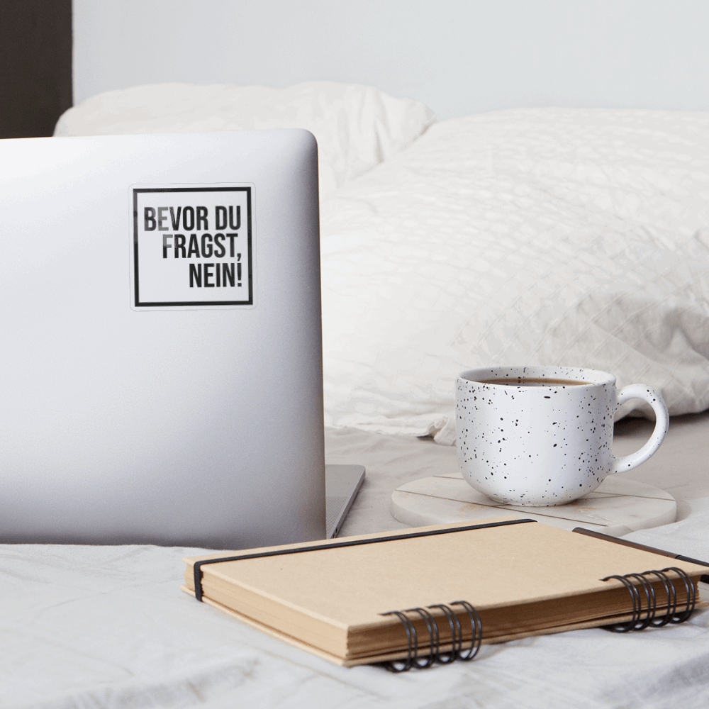 Bevor du fragst, nein! - Sticker - Transparent glänzend