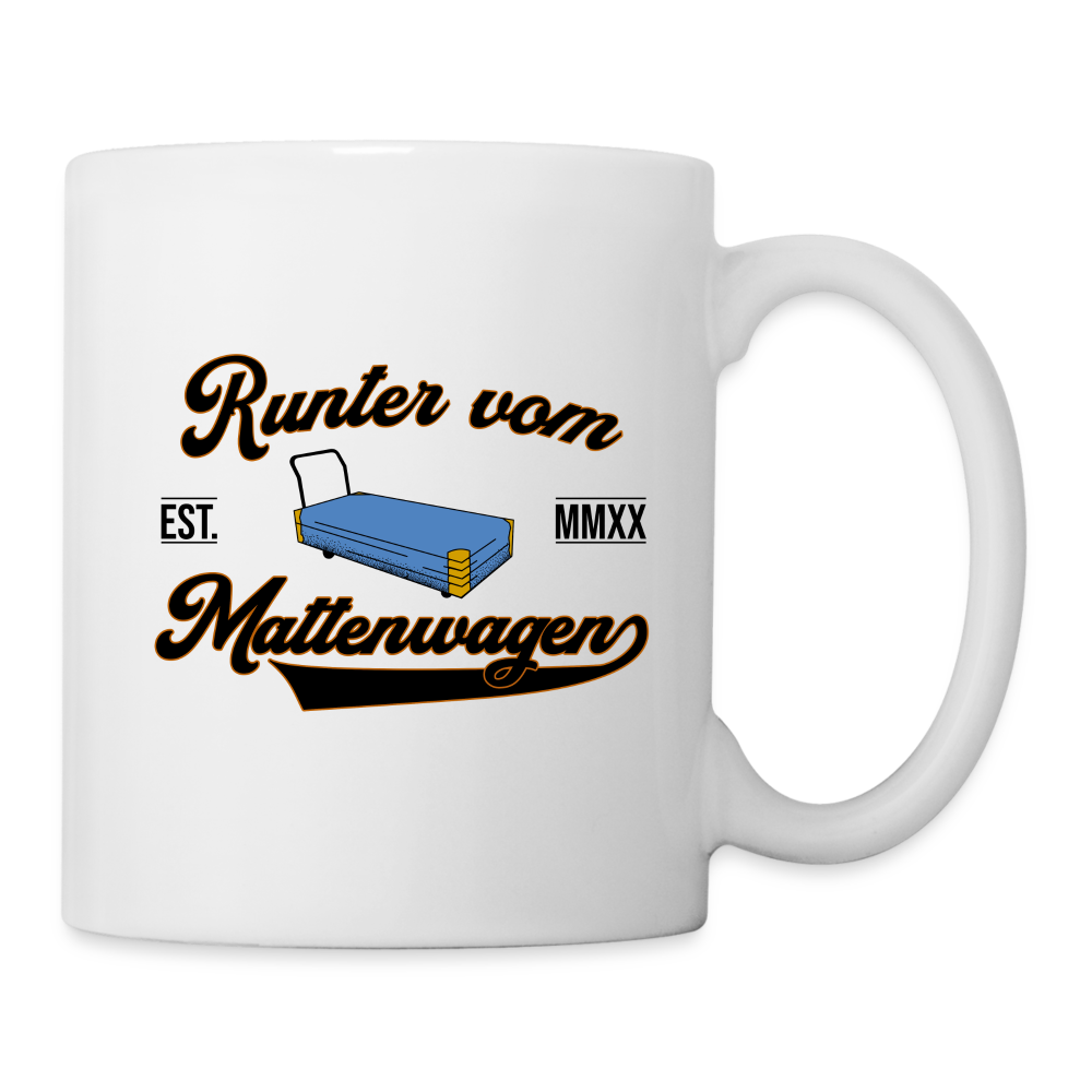 Runter vom Mattenwagen - Tasse - weiß