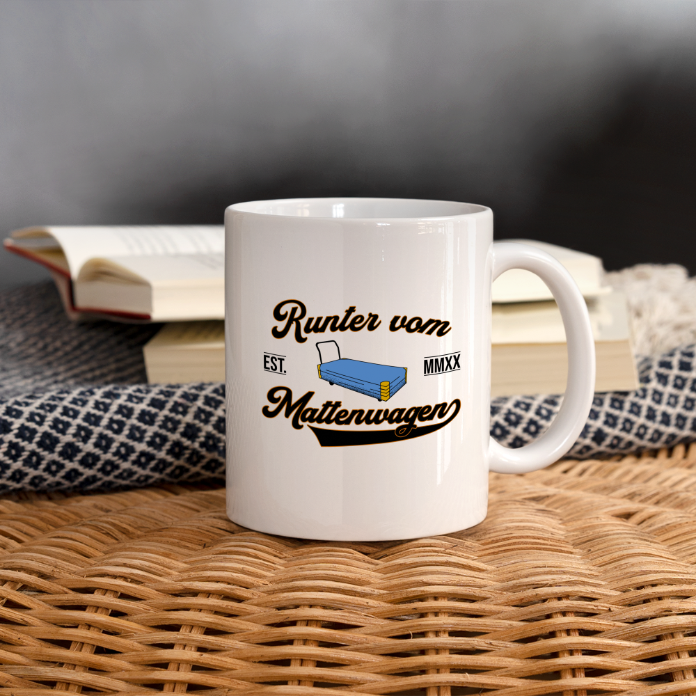 Runter vom Mattenwagen - Tasse - weiß