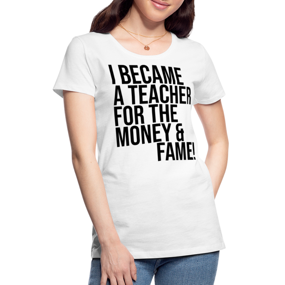 Money & Fame - Frauen Premium T-Shirt - weiß