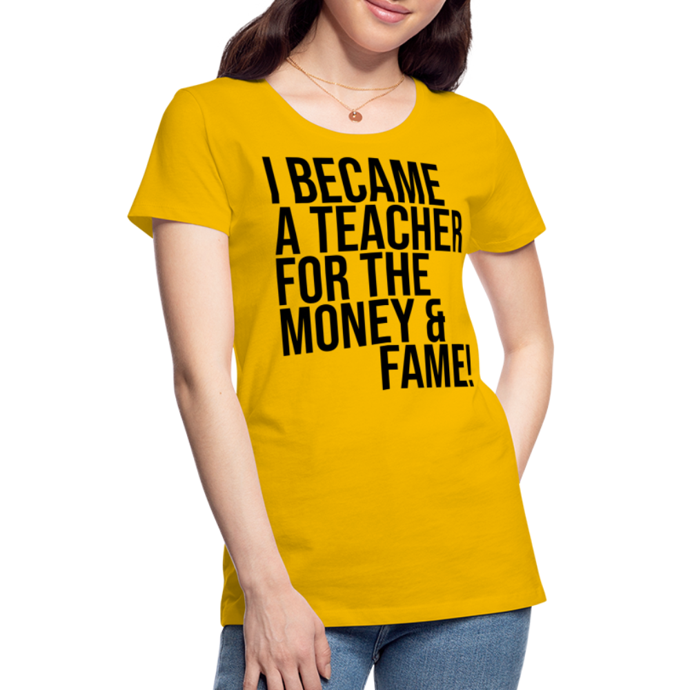 Money & Fame - Frauen Premium T-Shirt - Sonnengelb