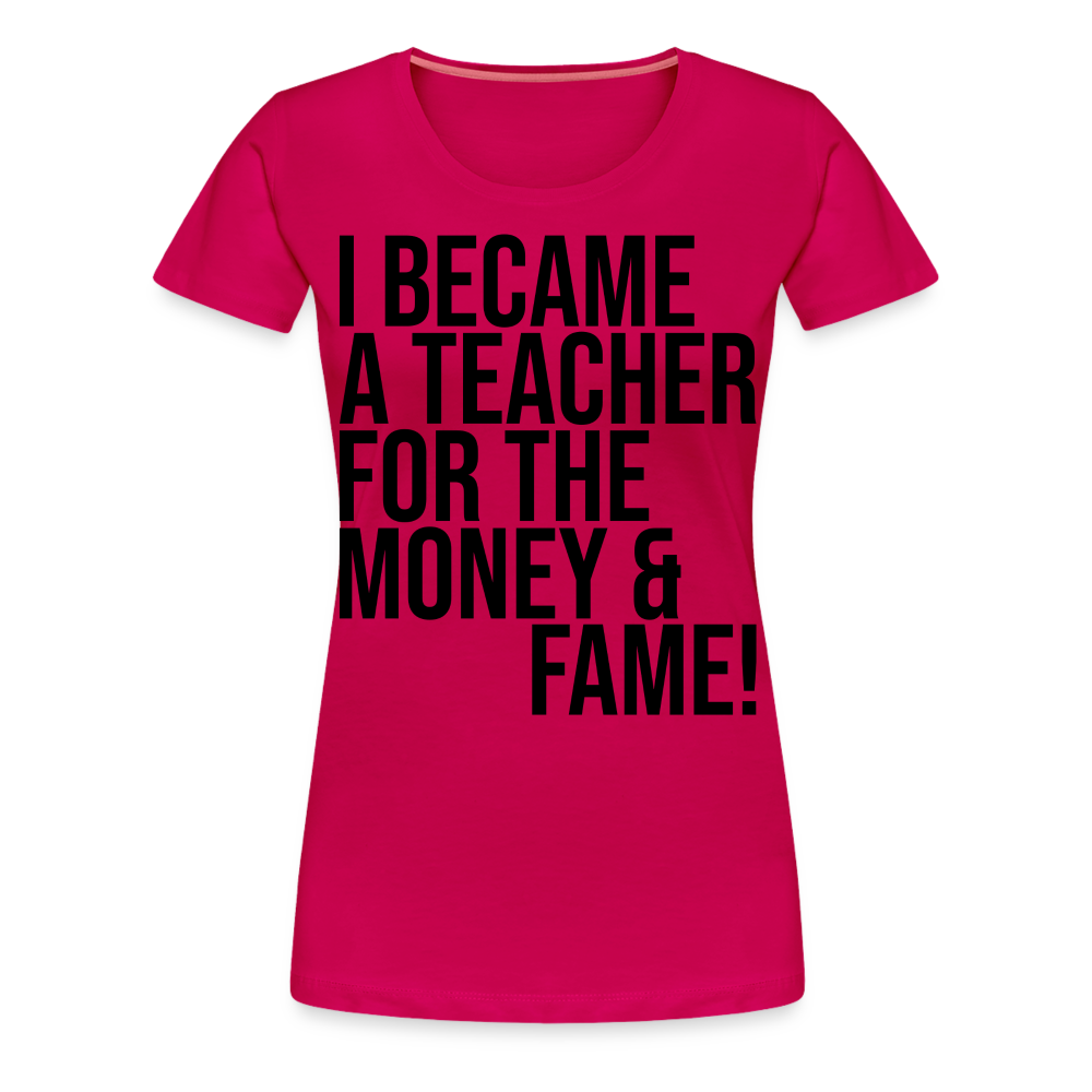 Money & Fame - Frauen Premium T-Shirt - dunkles Pink