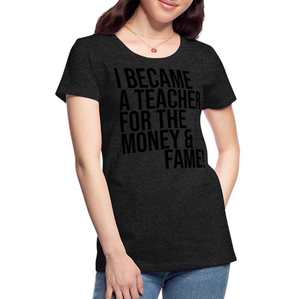 Money & Fame - Frauen Premium T-Shirt - Anthrazit