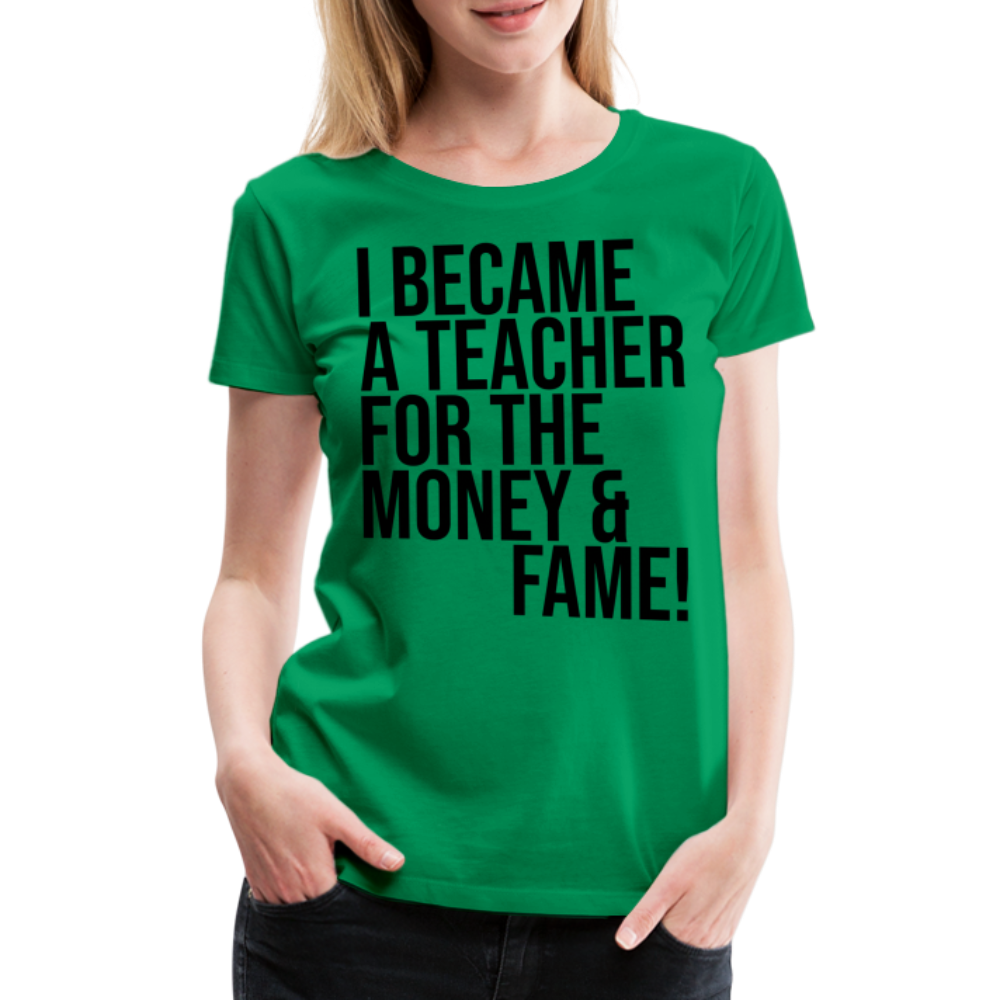 Money & Fame - Frauen Premium T-Shirt - Kelly Green