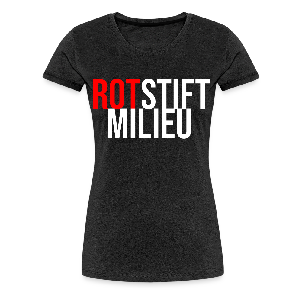 Rotstiftmilieu - Frauen Premium T-Shirt - Anthrazit