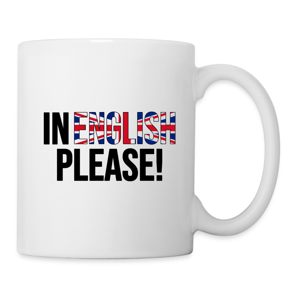 In english please! - Tasse - weiß