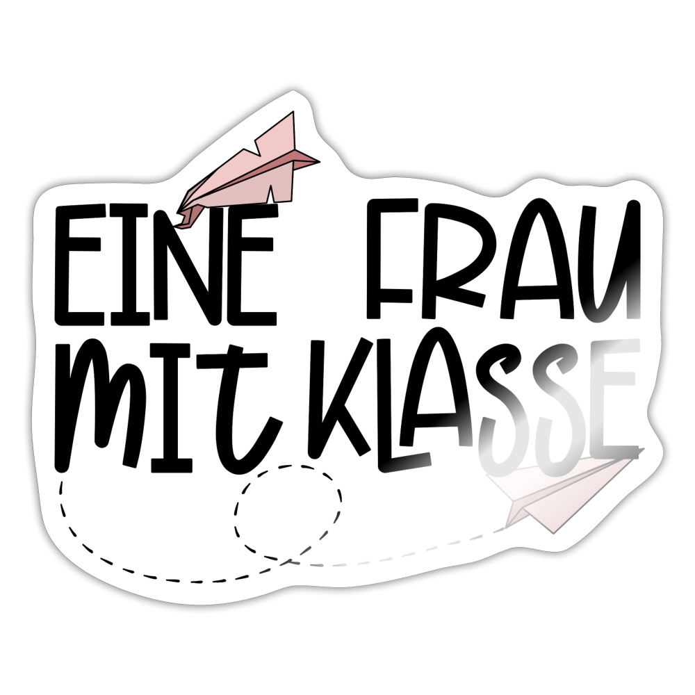 Eine Frau mit Klasse - Sticker - Weiß glänzend
