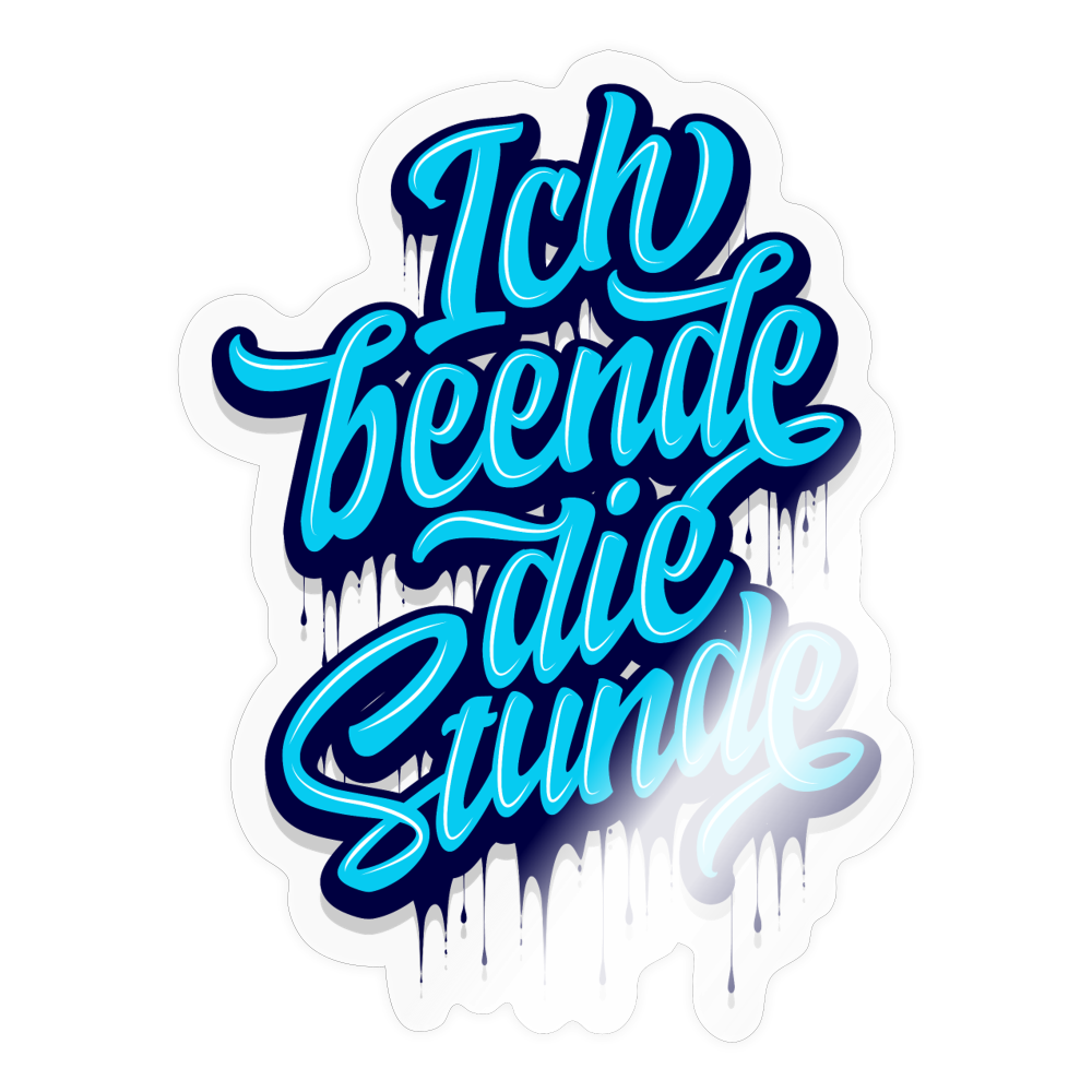 Ich beende die Stunde - Sticker - Transparent glänzend