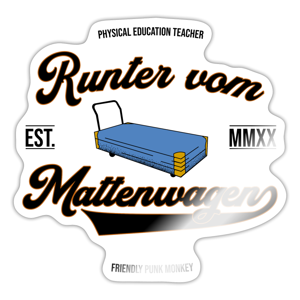 Runter vom Mattenwagen - Sticker - Weiß glänzend
