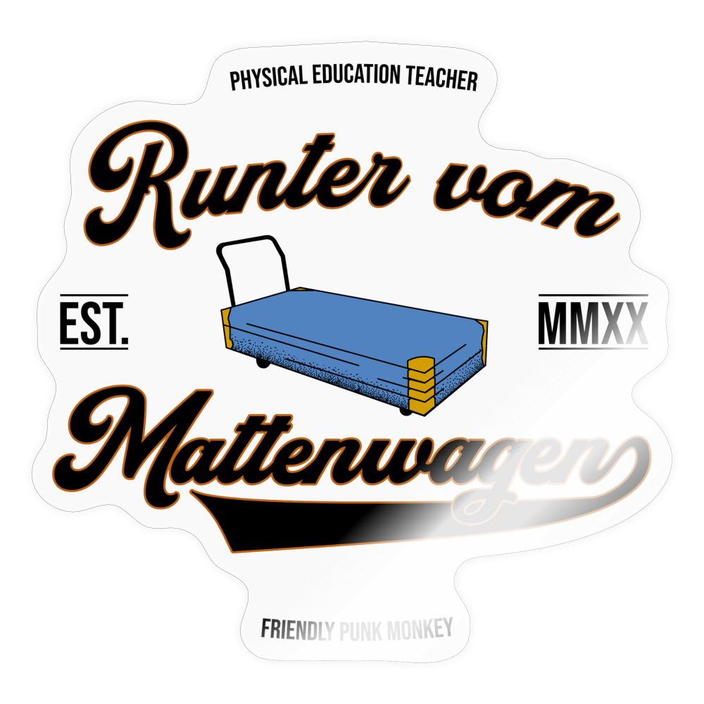 Runter vom Mattenwagen - Sticker - Transparent glänzend