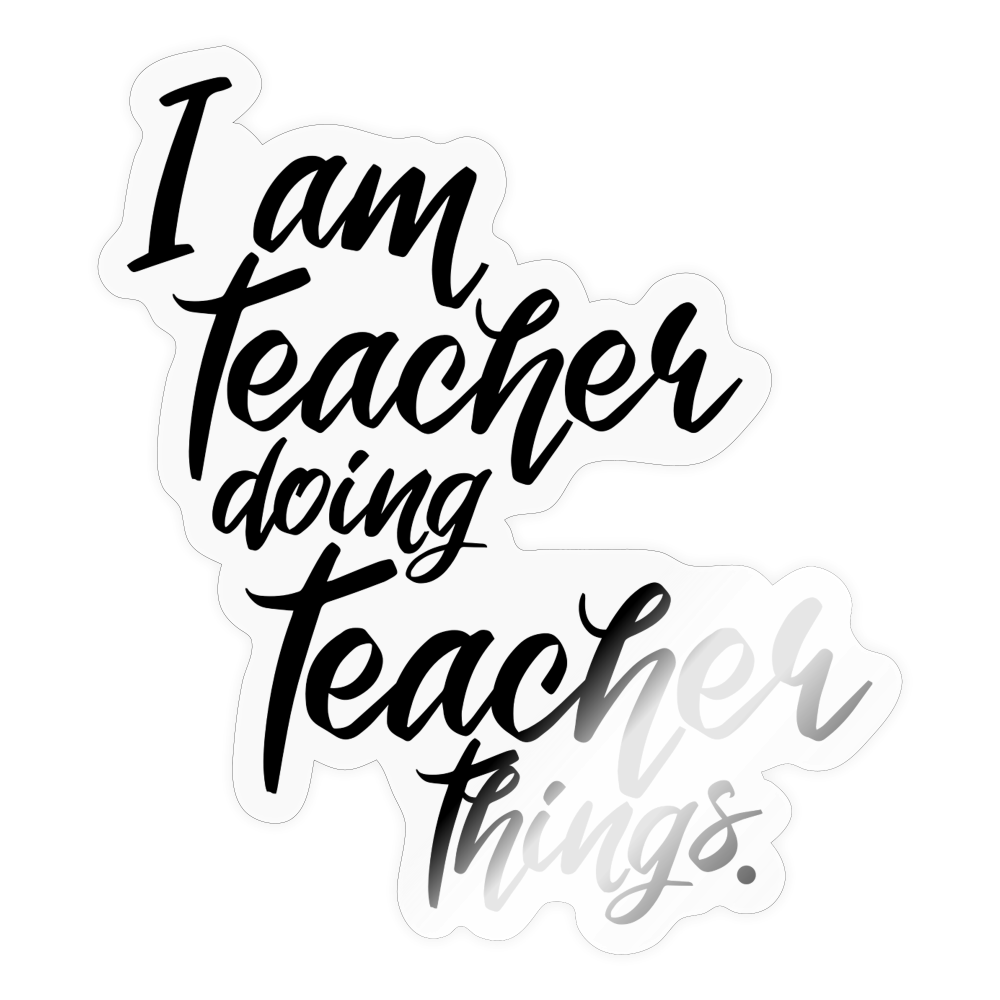 teacher things - Sticker - Transparent glänzend