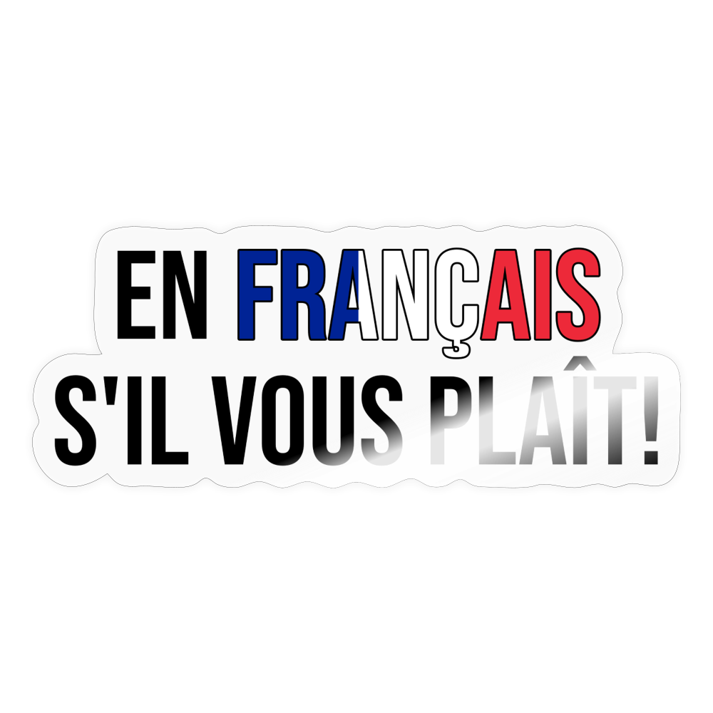 en francais s'il vous plait - Sticker - Transparent glänzend