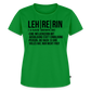 Leh-re-rin - Frauen Premium T-Shirt - Grün