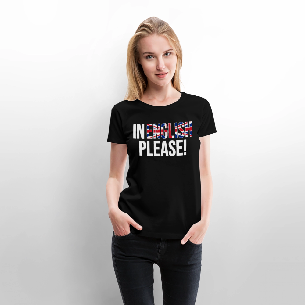 In english please - Frauen Premium T-Shirt - Schwarz