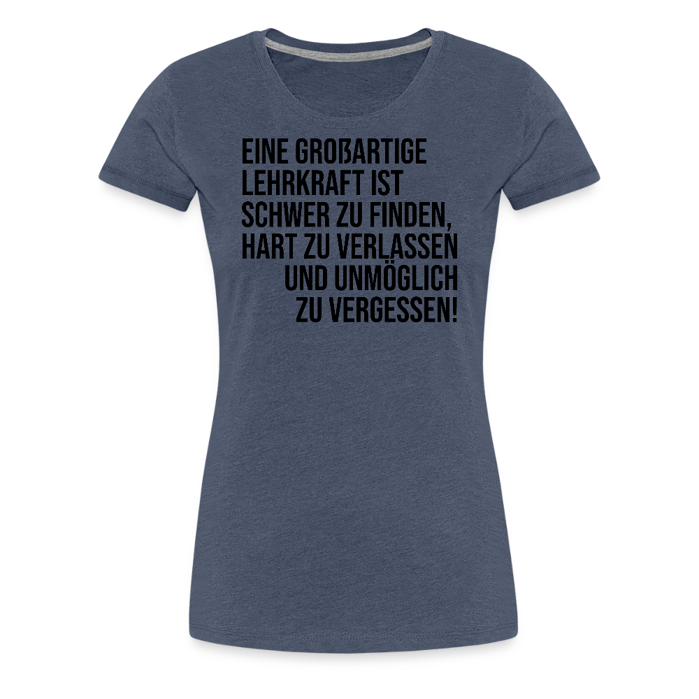 Großartige Lehrkraft - Frauen Premium T-Shirt - Blau meliert