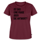 Frage oder Antwort - Frauen Premium T-Shirt - Burgunderrot