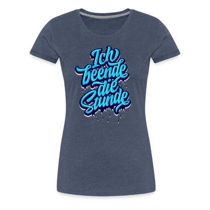 Ich beende die Stunde - Frauen Premium T-Shirt - Blau meliert