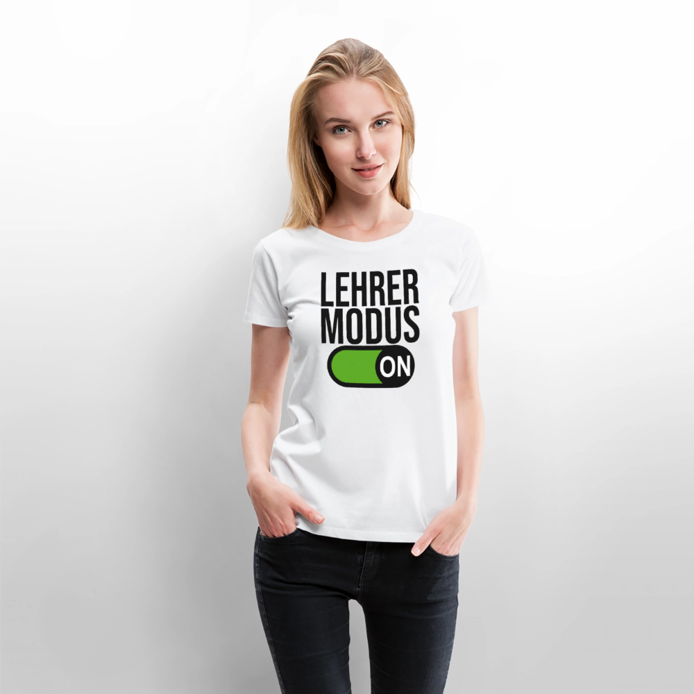 Lehrer Modus on - Frauen Premium T-Shirt - Weiß