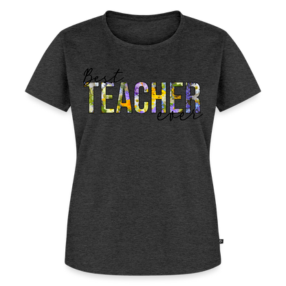 Best Teacher Ever - Frauen Premium T-Shirt - Anthrazit meliert