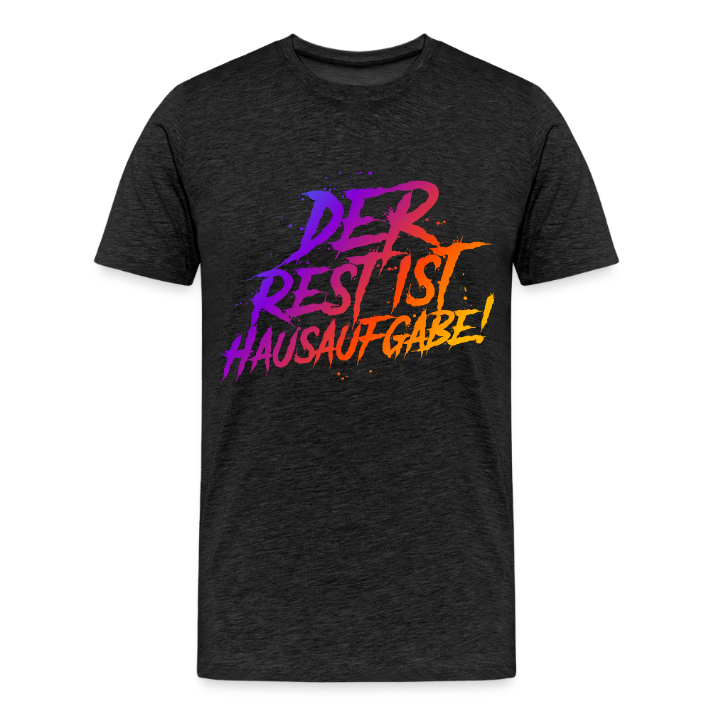 Der Rest ist Hausaufgabe! - Männer Premium T-Shirt - Anthrazit