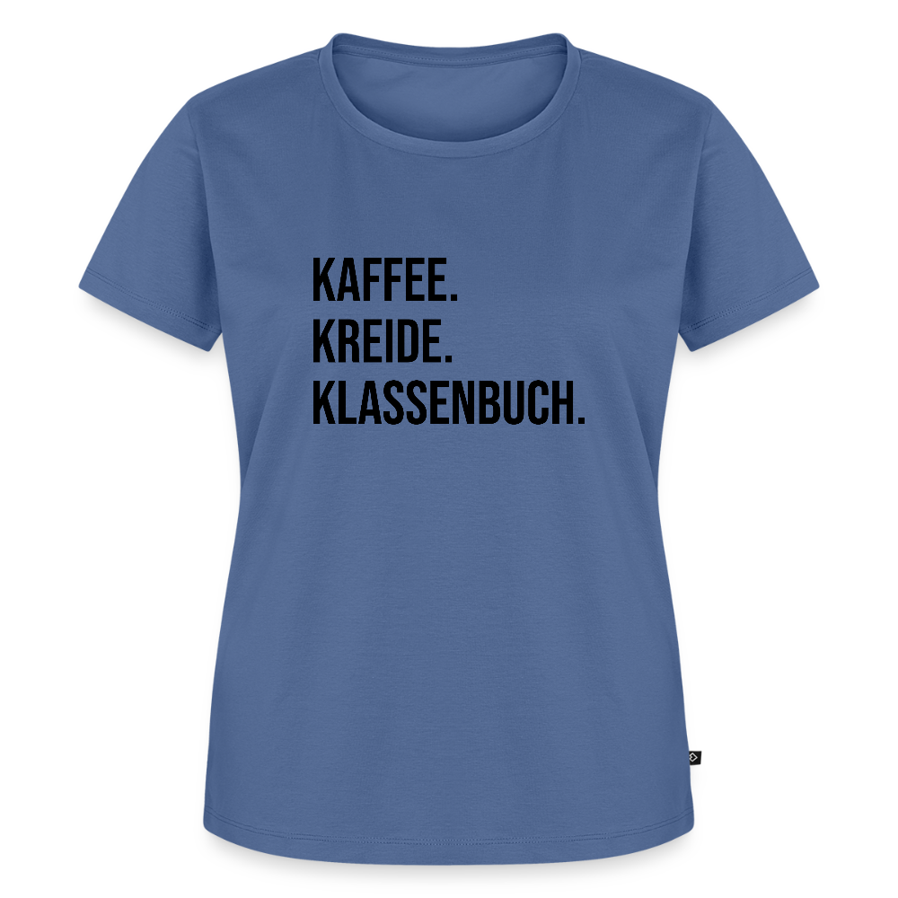 Kaffee, Kreide. Klassenbuch. - Frauen Premium T-Shirt - Taubenblau