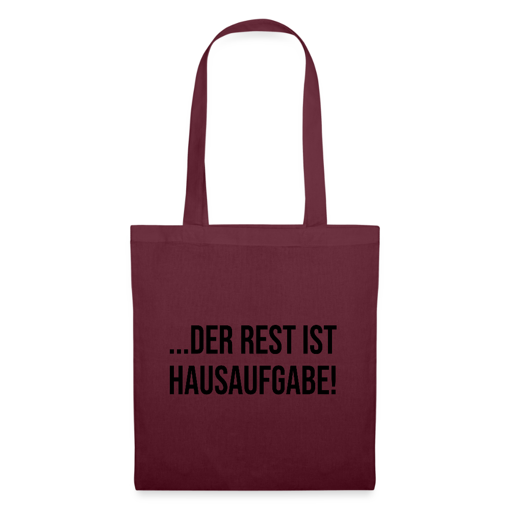 Der Rest ist Hausaufgabe - Stoffbeutel - Burgunderrot