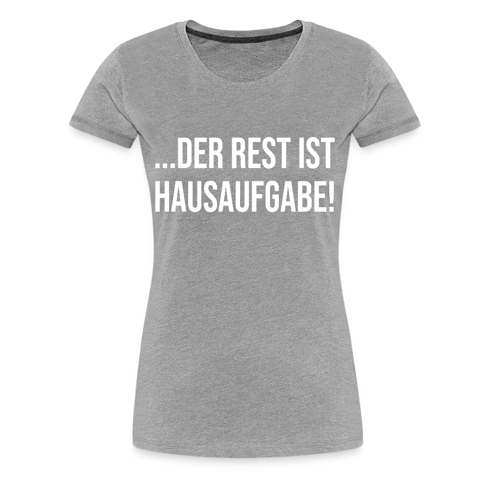 Hausaufgabe - Frauen Premium T-Shirt - Grau meliert